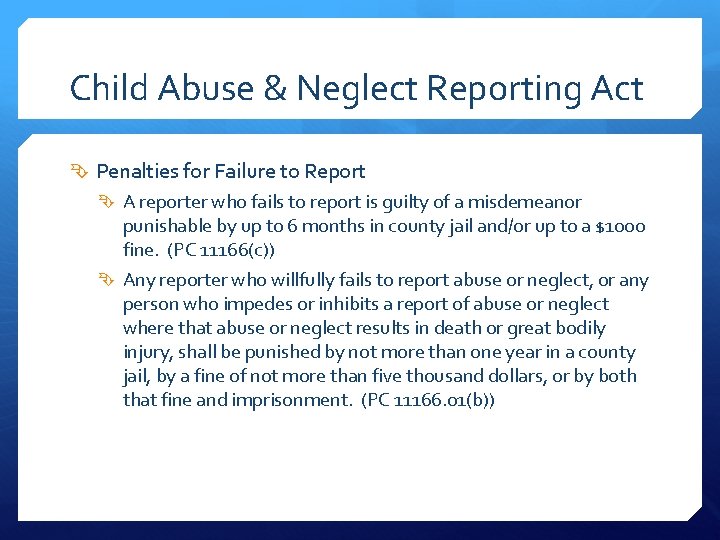 Child Abuse & Neglect Reporting Act Penalties for Failure to Report A reporter who