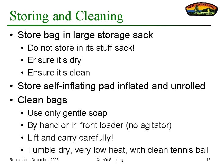 Storing and Cleaning • Store bag in large storage sack • Do not store