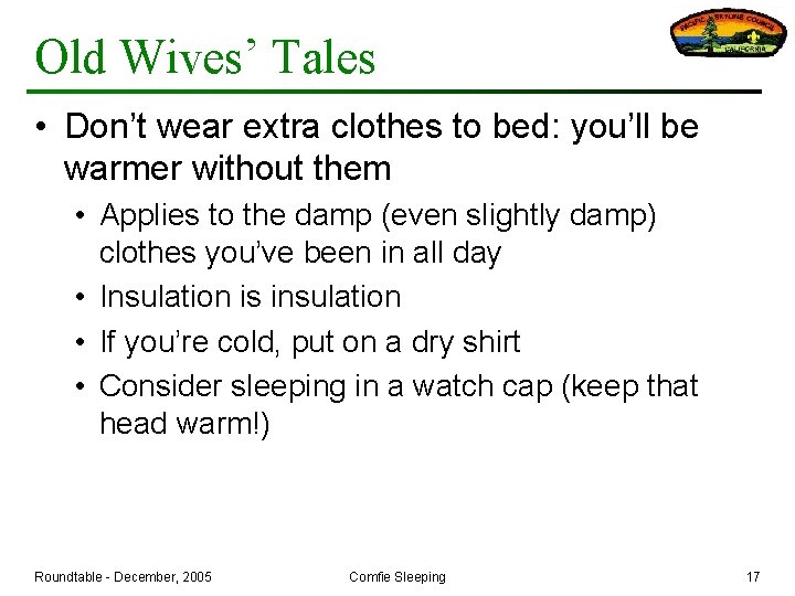 Old Wives’ Tales • Don’t wear extra clothes to bed: you’ll be warmer without