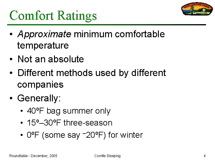 Comfort Ratings • Approximate minimum comfortable temperature • Not an absolute • Different methods