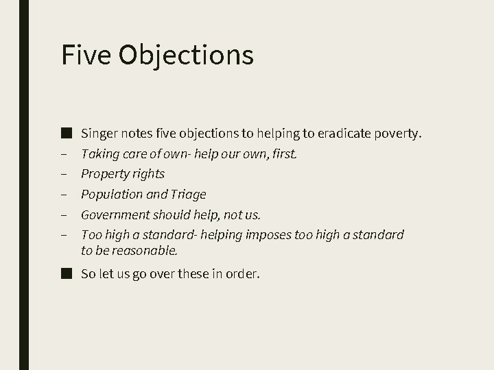 Five Objections ■ – – – Singer notes five objections to helping to eradicate
