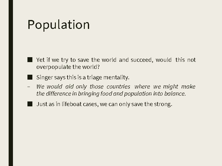Population ■ Yet if we try to save the world and succeed, would this