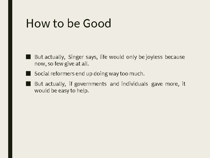 How to be Good ■ But actually, Singer says, life would only be joyless