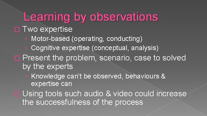 Learning by observations � Two expertise › Motor-based (operating, conducting) › Cognitive expertise (conceptual,