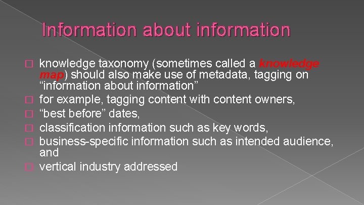 Information about information � � � knowledge taxonomy (sometimes called a knowledge map) should