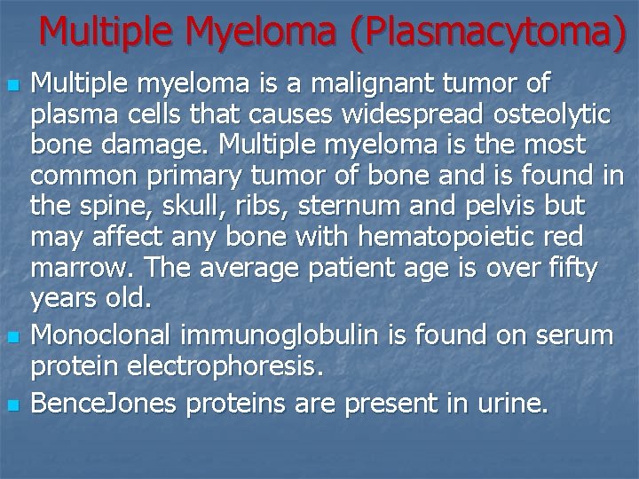 Multiple Myeloma (Plasmacytoma) n n n Multiple myeloma is a malignant tumor of plasma