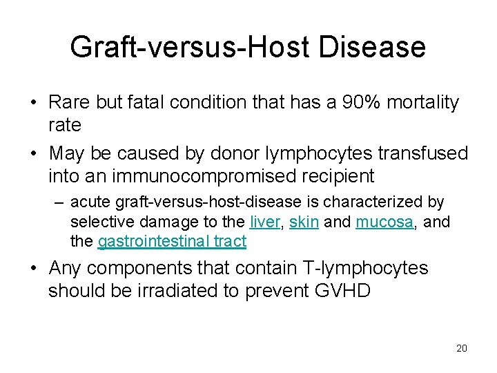 Graft-versus-Host Disease • Rare but fatal condition that has a 90% mortality rate •