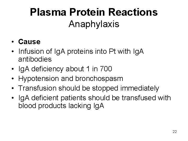 Plasma Protein Reactions Anaphylaxis • Cause • Infusion of Ig. A proteins into Pt