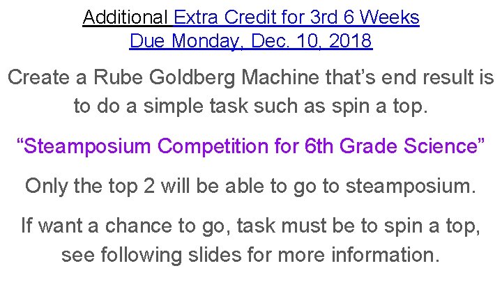 Additional Extra Credit for 3 rd 6 Weeks Due Monday, Dec. 10, 2018 Create