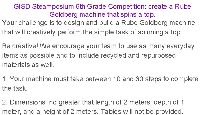 GISD Steamposium 6 th Grade Competition: create a Rube Goldberg machine that spins a