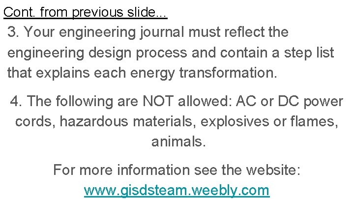 Cont. from previous slide. . . 3. Your engineering journal must reflect the engineering