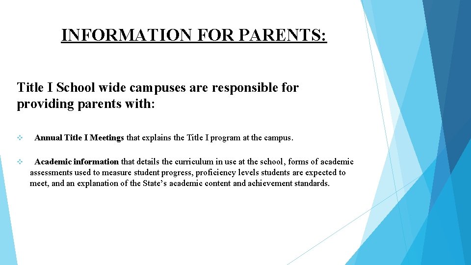 INFORMATION FOR PARENTS: Title I School wide campuses are responsible for providing parents with: