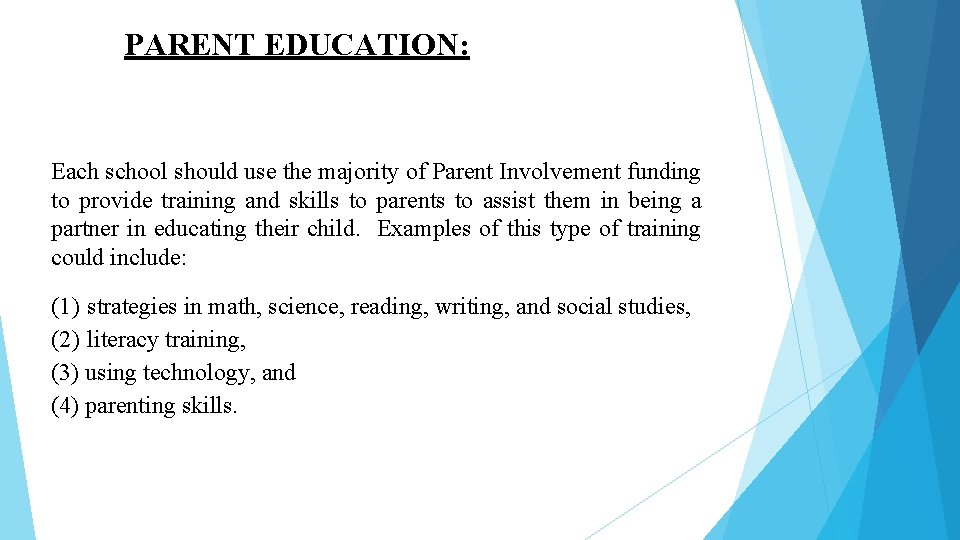 PARENT EDUCATION: Each school should use the majority of Parent Involvement funding to provide