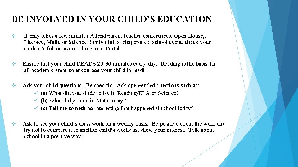 BE INVOLVED IN YOUR CHILD’S EDUCATION v It only takes a few minutes-Attend parent-teacher
