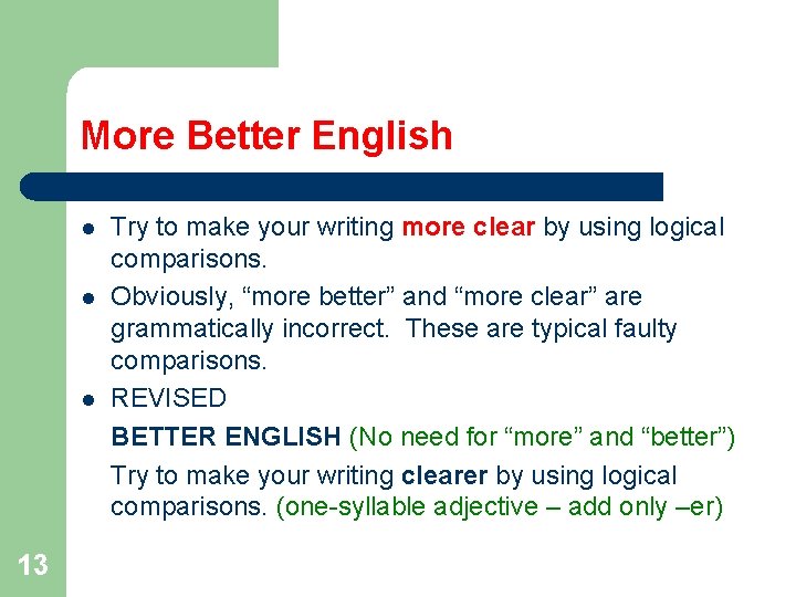 More Better English l l l 13 Try to make your writing more clear
