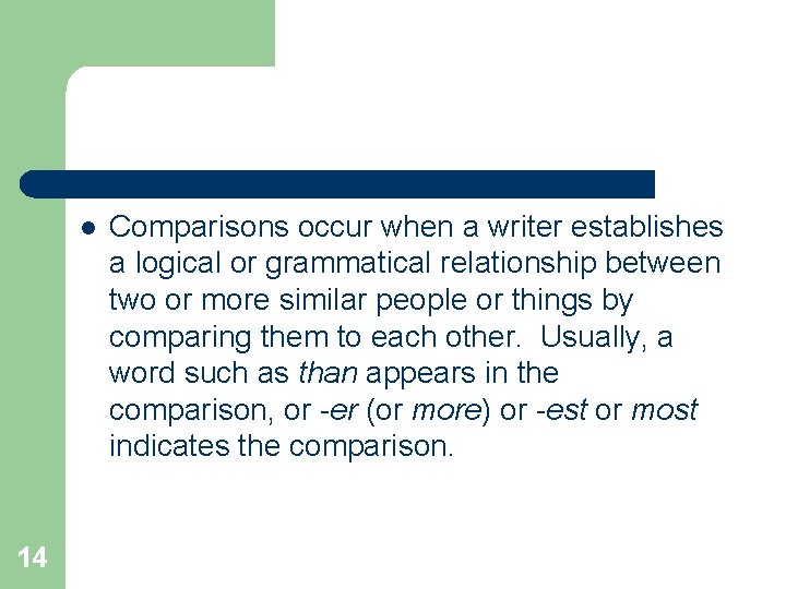 l 14 Comparisons occur when a writer establishes a logical or grammatical relationship between