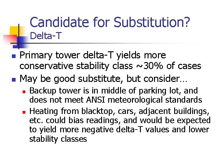 Candidate for Substitution? Delta-T n n Primary tower delta-T yields more conservative stability class