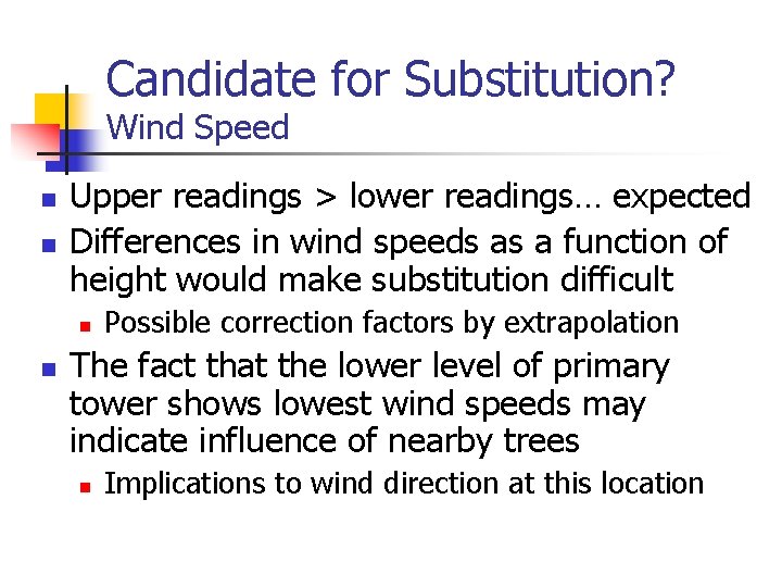 Candidate for Substitution? Wind Speed n n Upper readings > lower readings… expected Differences