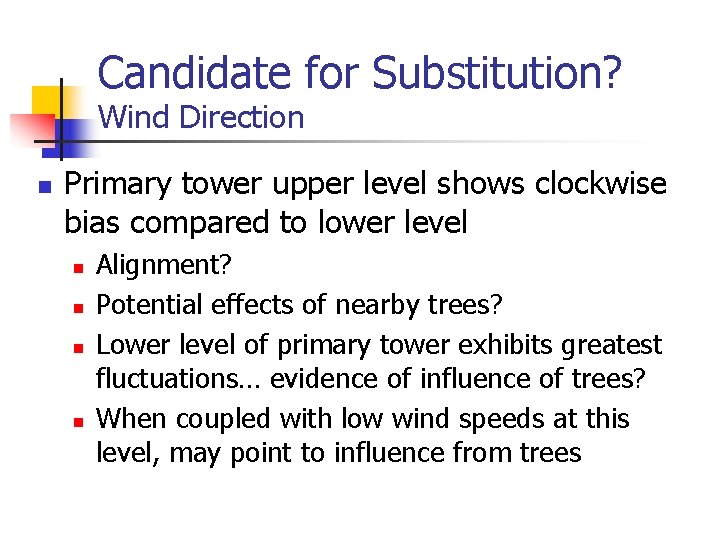 Candidate for Substitution? Wind Direction n Primary tower upper level shows clockwise bias compared