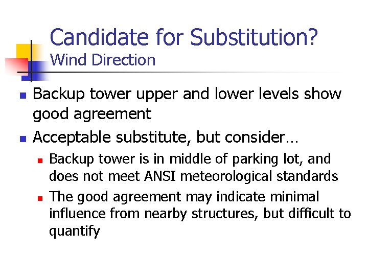 Candidate for Substitution? Wind Direction n n Backup tower upper and lower levels show