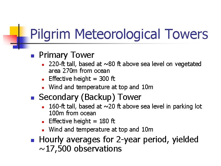 Pilgrim Meteorological Towers n Primary Tower n n Secondary (Backup) Tower n n 220