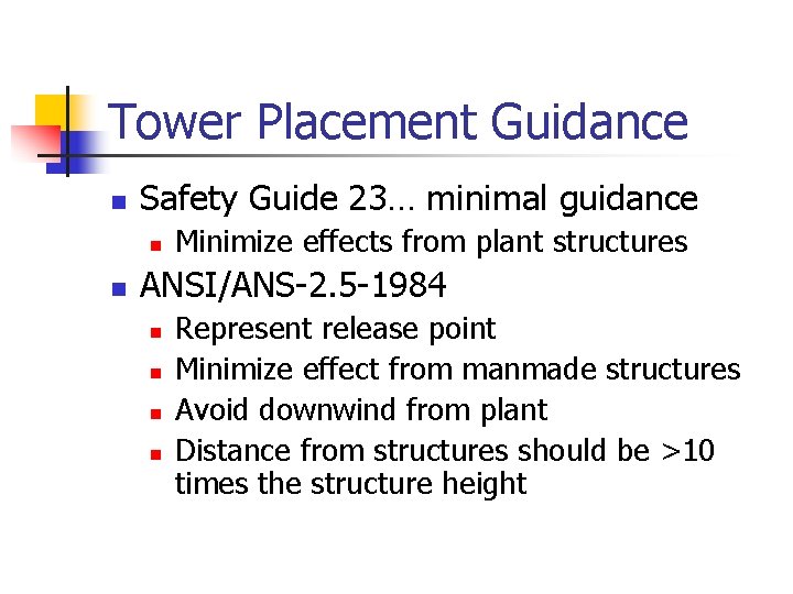 Tower Placement Guidance n Safety Guide 23… minimal guidance n n Minimize effects from
