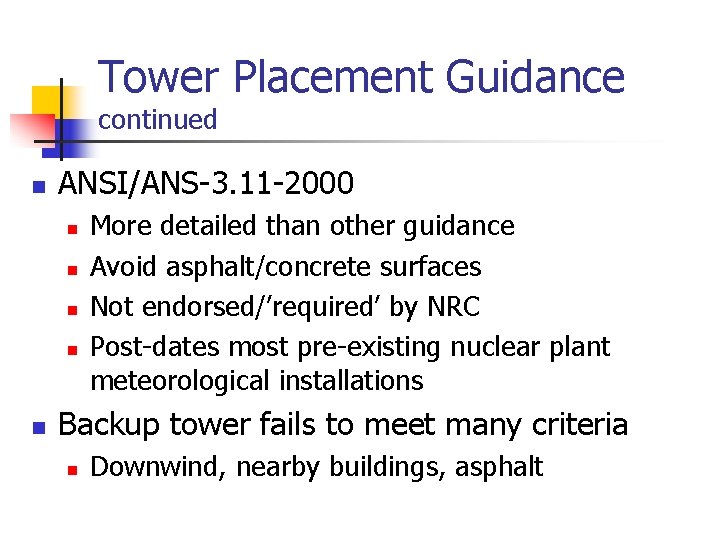 Tower Placement Guidance continued n ANSI/ANS-3. 11 -2000 n n n More detailed than