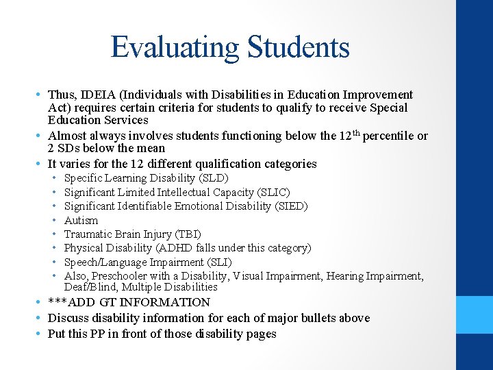 Evaluating Students • Thus, IDEIA (Individuals with Disabilities in Education Improvement Act) requires certain