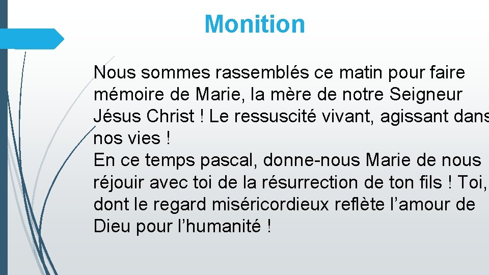 Monition Nous sommes rassemblés ce matin pour faire mémoire de Marie, la mère de