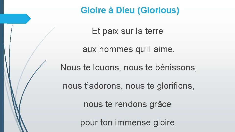 Gloire à Dieu (Glorious) Et paix sur la terre aux hommes qu’il aime. Nous