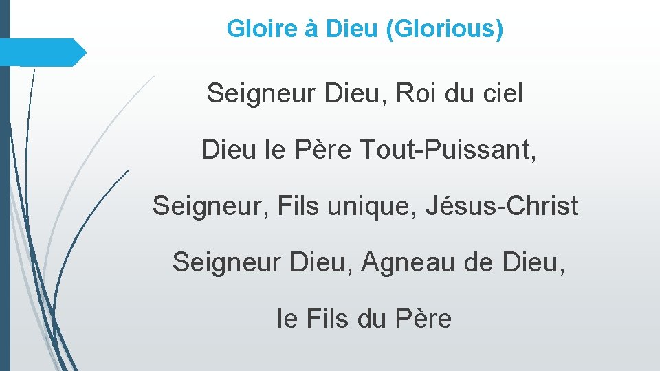 Gloire à Dieu (Glorious) Seigneur Dieu, Roi du ciel Dieu le Père Tout-Puissant, Seigneur,