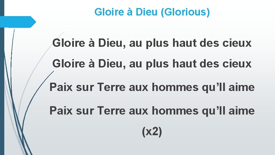 Gloire à Dieu (Glorious) Gloire à Dieu, au plus haut des cieux Paix sur