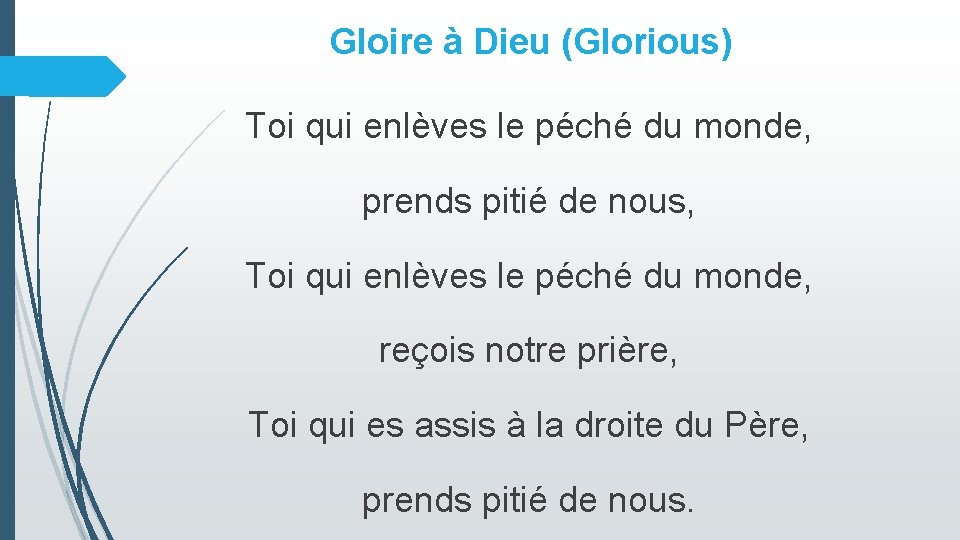 Gloire à Dieu (Glorious) Toi qui enlèves le péché du monde, prends pitié de