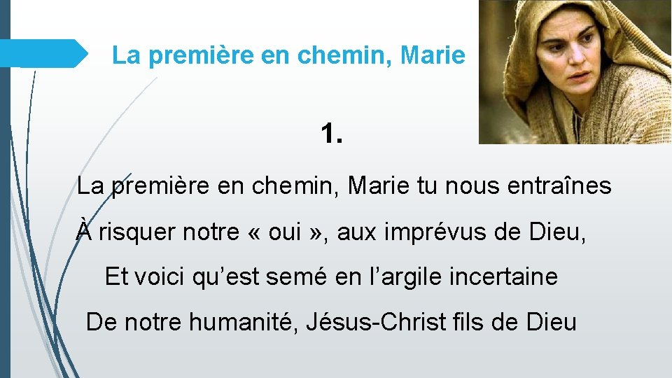 La première en chemin, Marie 1. La première en chemin, Marie tu nous entraînes