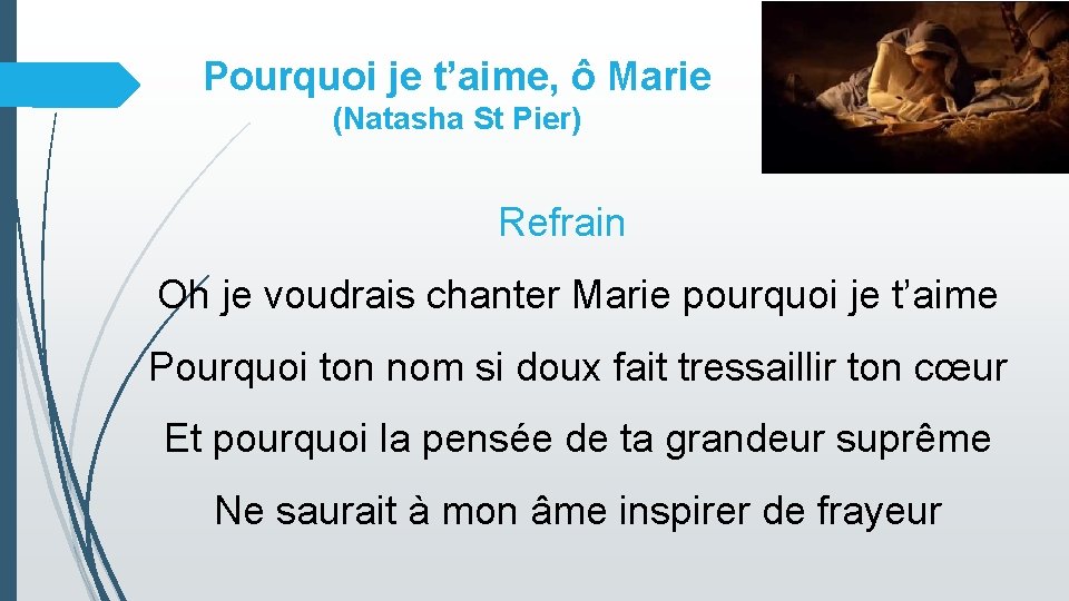 Pourquoi je t’aime, ô Marie (Natasha St Pier) Refrain Oh je voudrais chanter Marie