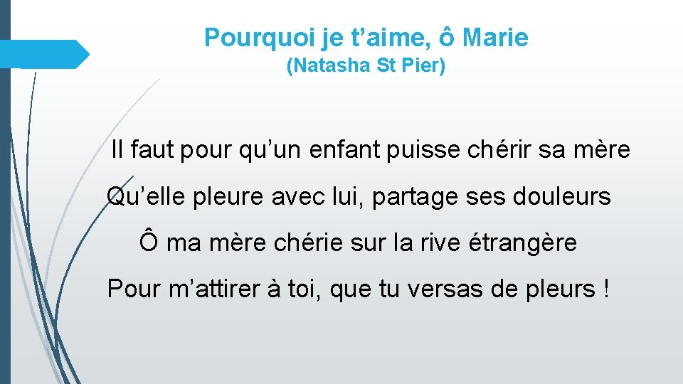 Pourquoi je t’aime, ô Marie (Natasha St Pier) Il faut pour qu’un enfant puisse