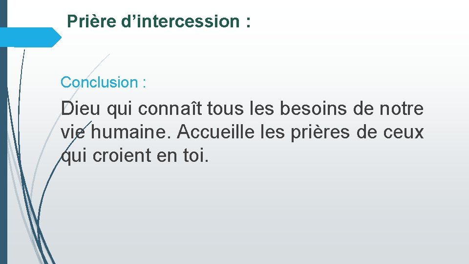 Prière d’intercession : Conclusion : Dieu qui connaît tous les besoins de notre vie