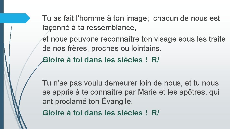 Tu as fait l’homme à ton image; chacun de nous est façonné à ta