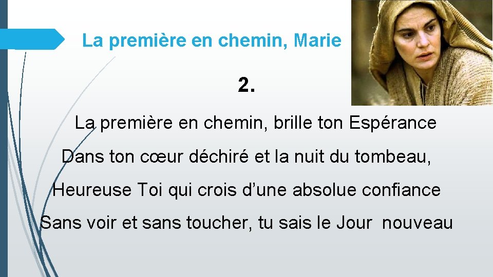 La première en chemin, Marie 2. La première en chemin, brille ton Espérance Dans