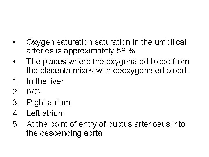  • • 1. 2. 3. 4. 5. Oxygen saturation in the umbilical arteries
