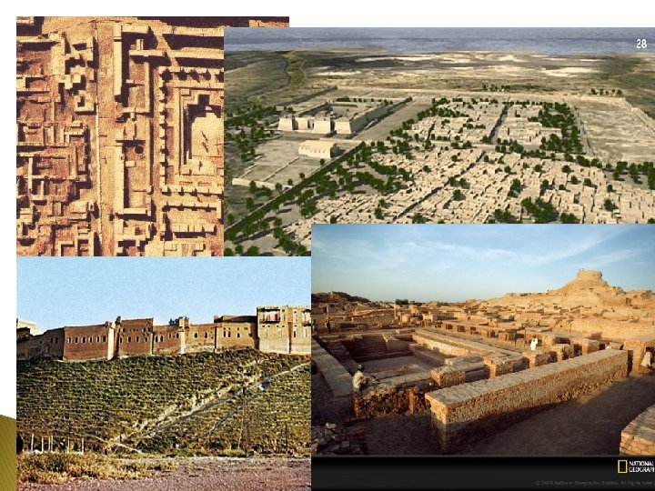 India’s First Cities: Harappa and Mohenjo-Daro � � Large, well-planned cities Key characteristics: ◦