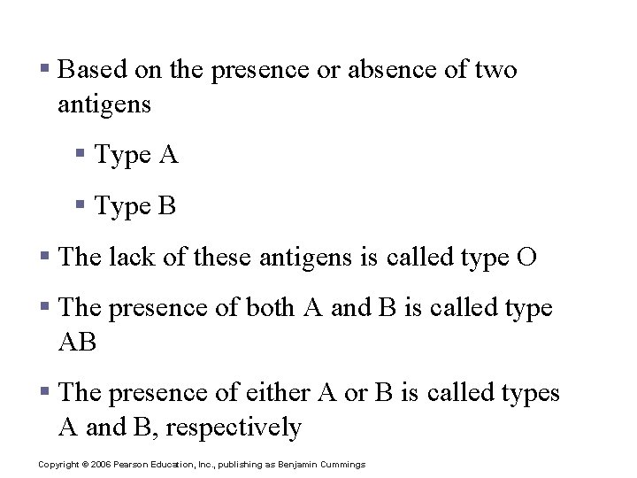 ABO Blood Groups § Based on the presence or absence of two antigens §