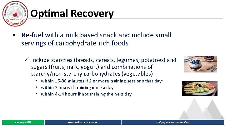 Optimal Recovery • Re-fuel with a milk based snack and include small servings of