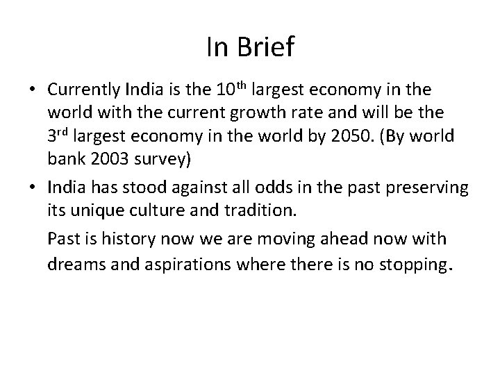 In Brief • Currently India is the 10 th largest economy in the world