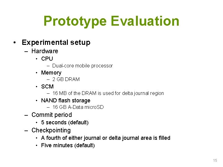 Prototype Evaluation • Experimental setup – Hardware • CPU – Dual-core mobile processor •