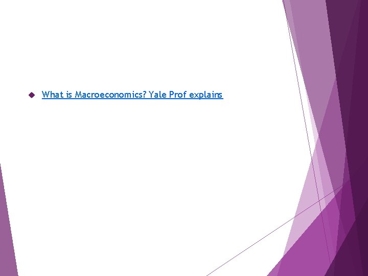  What is Macroeconomics? Yale Prof explains 