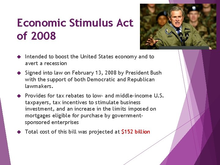 Economic Stimulus Act of 2008 Intended to boost the United States economy and to