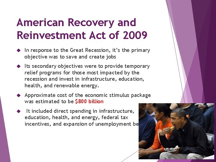American Recovery and Reinvestment Act of 2009 In response to the Great Recession, it’s