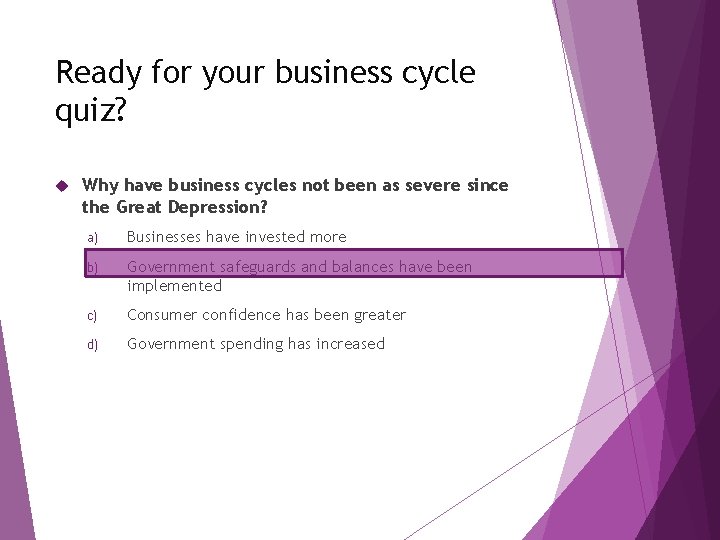 Ready for your business cycle quiz? Why have business cycles not been as severe
