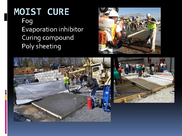 MOIST CURE Fog Evaporation inhibitor Curing compound Poly sheeting 